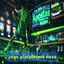 jogo plataforma nova